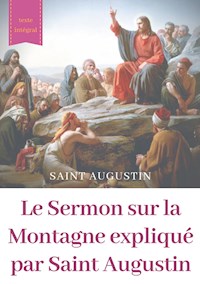 Le Sermon sur la Montagne expliqué par Saint Augustin - Saint Augustin - ebook