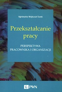 Przekształcanie pracy - Wojtczuk-Turek Agnieszka - książka