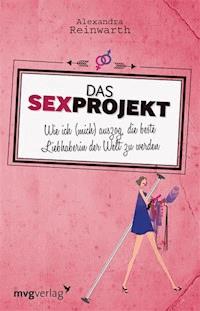 Das Sexprojekt - Reinwarth Alexandra - ebook