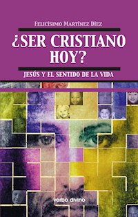 ¿Ser cristiano hoy? - Felicísimo Martínez Díez - ebook