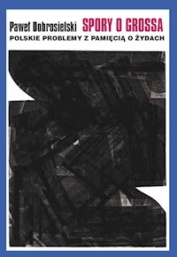 Spory o Grossa - Dobrosielski Paweł - książka