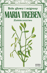 Bóle głowy i migreny. Ziołolecznictwo - Maria Treben - książka