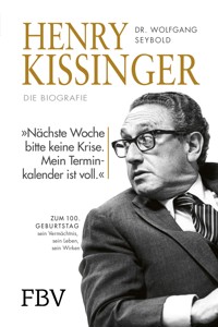 Henry Kissinger – Die Biografie - Wolfgang Seybold - ebook