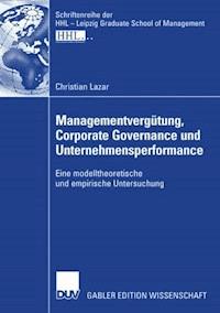 Managementvergütung, Corporate Governance und Unternehmensperformance - Christian Lazar - ebook