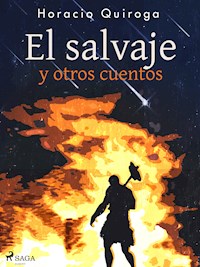El salvaje y otros cuentos - Horacio Quiroga - ebook