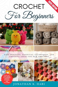 Crochet for Beginners: - Jonathan K. Hari - ebook