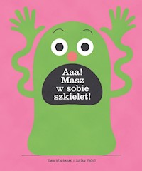 Aaa Masz w sobie szkielet - Ben-Barak Idan, Frost Julian - książka