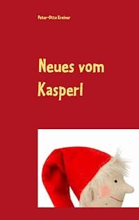 Neues vom Kasperl - Peter-Otto Kreiner - ebook