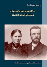 Familien Kaack und Janssen - Herkunft und Geschichte - Jürgen Kaack - ebook