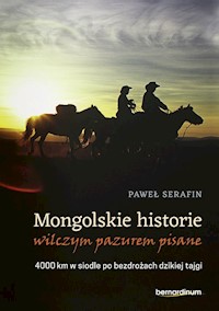 Mongolskie historie wilczym pazurem pisane - Serafin Paweł - książka
