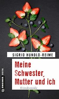 Meine Schwester, Mutter und ich - Sigrid Hunold-Reime - ebook
