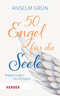 50 Engel für die Seele - Anselm Grün OSB - ebook