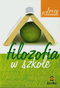 Filozofia w szkole - Pilikowski Jerzy - książka