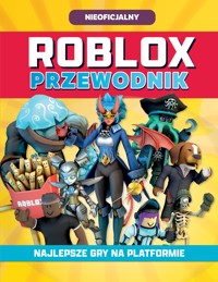 Roblox. Przewodnik. Najlepsze gry na platformie - zbiorowa praca - książka