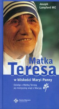 Matka Teresa w bliskości Maryi Panny - Langford Joseph - książka