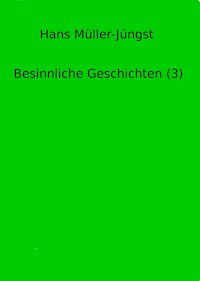 Besinnliche Geschichten (3) - Hans Müller-Jüngst - ebook