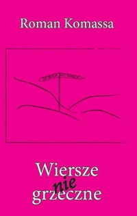 Wiersze niegrzeczne - Komassa, Roman - książka