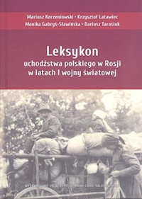 Leksykon uchodźstwa polskiego w Rosji w latach I wojny światowej - Krzysztof Latawiec - książka