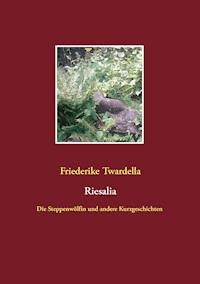 Riesalia - Friederike Twardella - ebook