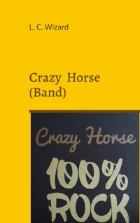 Crazy Horse (Band) - L.C. Wizard - ebook
