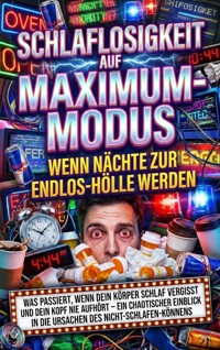 Schlaflosigkeit Auf Maximum-Modus: Wenn Nächte Zur Endlos-Hölle Werden - kuhn thomas - ebook