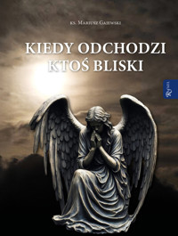 Kiedy odchodzi ktoś bliski - Mariusz Gajewski - książka