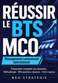 Réussir le BTS MCO Management commercial opérationnel - Neo Strategie - ebook