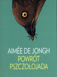 Powrót pszczołojada - De Jongh Aimee - książka