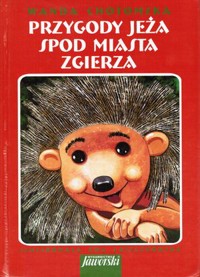 Przygody jeża spod miasta Zgierza - Wanda Chotomska - ebook