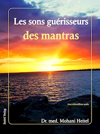 Les sons guérisseurs des mantras - Dr. med. Mohani Heitel - ebook