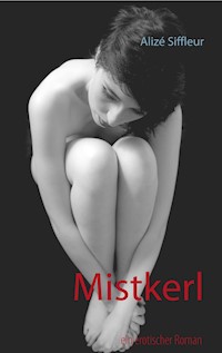 Mistkerl - Alize Siffleur - ebook
