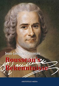Rousseau's Bekenntnisse - Jean-Jacque Rousseau - ebook