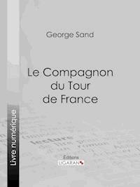 Le Compagnon du Tour de France - George Sand - ebook
