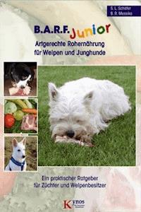 B.A.R.F. Junior - Artgerechte Rohernährung für Welpen und Junghunde - Sabine L. Schäfer - ebook