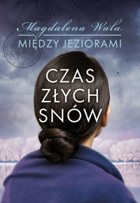 Między jeziorami. Czas złych snów - Magdalena Wala - ebook