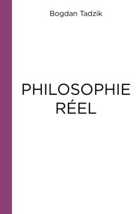Philosophie réel - Tadzik Bogdan - ebook