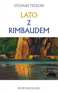 Lato z Rimbaudem - Sylvain Tesson - ebook + książka
