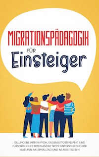 Migrationspädagogik für Einsteiger - Kathrin Sprenger - ebook