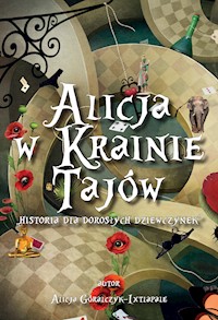 Alicja w Krainie Tajów. "Historia dla Dorosłych Dziewczynek" - Alicja Góralczyk-de-ixtlapale - ebook