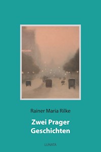 Zwei Prager Geschichten - Rainer Maria Rilke - ebook