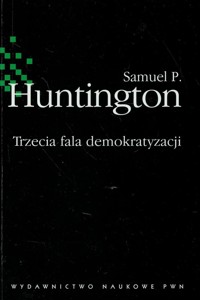 Trzecia fala demokratyzacji - Huntington Samuel P. - książka