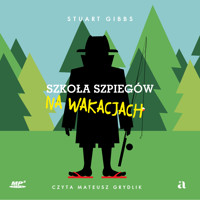Szkoła szpiegów na wakacjach - Stuart Gibbs - audiobook