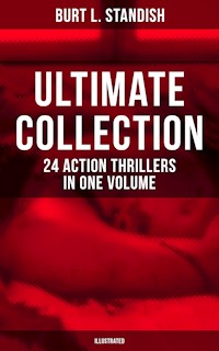 Burt L. Standish - Ultimate Collection: 24 Action Thrillers in One Volume (Illustrated) - burt l standish - ebook