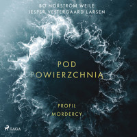 Pod powierzchnią: Profil mordercy. Profile of a Murderer - Bo Norström Weile, Jesper Vestergaard Larsen - ebook + audiobook
