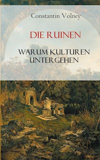Die Ruinen: Warum Kulturen untergehen - Constantin François Volney - ebook
