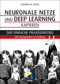 Neuronale Netze und Deep Learning kapieren - Andrew W. Trask - ebook