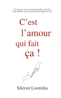 C'est l'amour qui fait ça! - Silerot Loemba - ebook