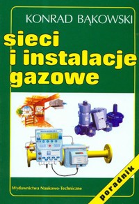 Sieci i instalacje gazowe - Bąkowski Konrad - książka