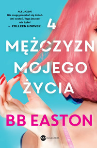 4 mężczyzn mojego życia - BB Easton - książka