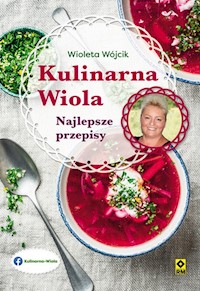 Kulinarna Wiola Najlepsze przepisy - Wójcik Wioletta - książka